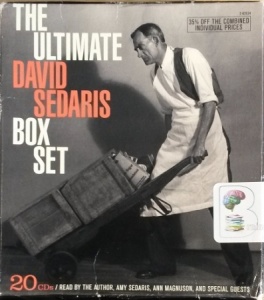 The Ultimate David Sedaris Box Set written by David Sedaris performed by David Sedaris, Amy Sedaris, Ann Magnuson and Special Guests on CD (Unabridged)
